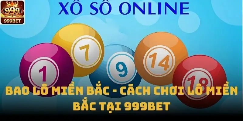 Bao Lô Miền Bắc - Cách Chơi Lô Miền Bắc Tại 999bet