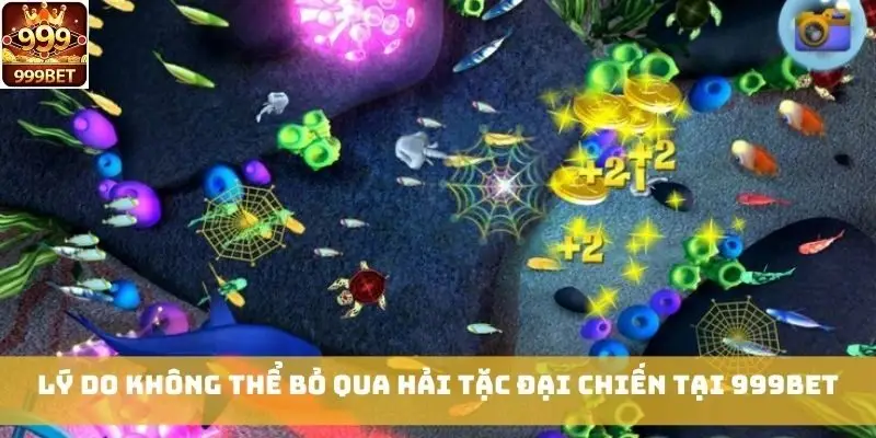 Lý do không thể bỏ qua Hải Tặc Đại Chiến tại 999bet